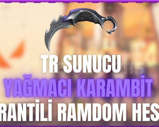YAĞMACİ KARAMBİT GARANTİLİ 100TR RANDOM HESAP