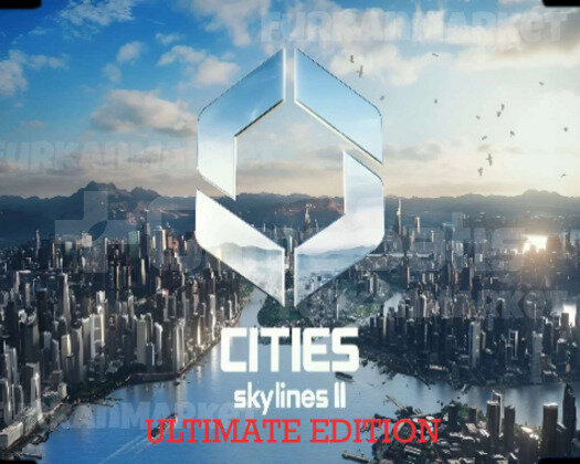 CİTİES SKYLİNES || ULTİMATE EDİTİON + GARANTİLİ