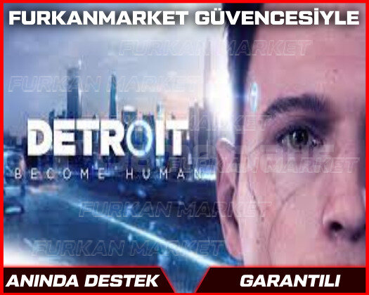 DETROİT BECOME HUMAN GARANTİ+SINIRSIZ DESTEK