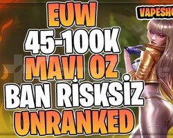 BAN YOK! EUW +45K MAVİ ÖZ 30 LVL UNRANKED