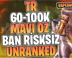 BAN YOK! TR +60K MAVİ ÖZ 30 LVL UNRANKED