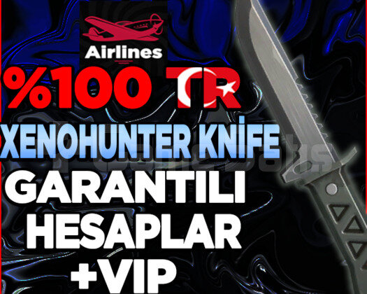 TR XENOHUNTER BIÇAK GARANTİLİ VİP+ HESAPLAR