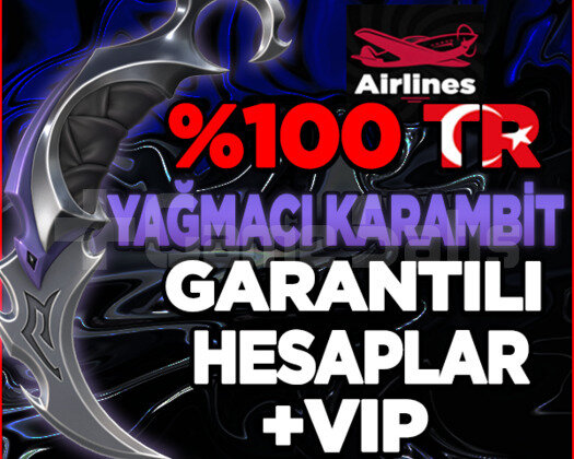 TR YAĞMACI KARAMBİT GARANTİLİ VİP+ HESAPLAR