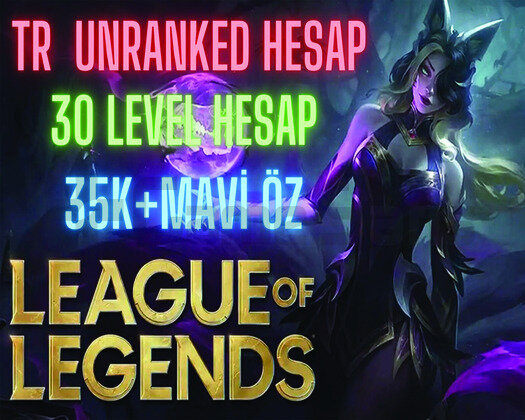 TR 35K+MAVİ ÖZ 30 LVL+ UNRANKED HESAP