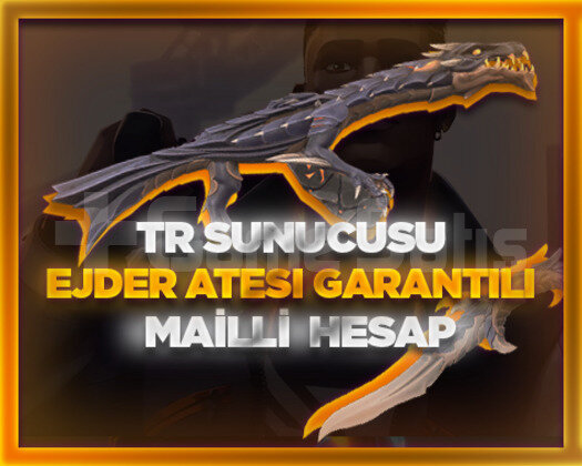 TR SUNUCU|EJDER ATEŞİ GARANTİLİ MAİL DEĞİŞEN HESAP
