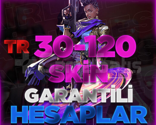 TR 30-120 SKİN GARANTİLİ +VİP HESAPLAR / BOŞ YOK