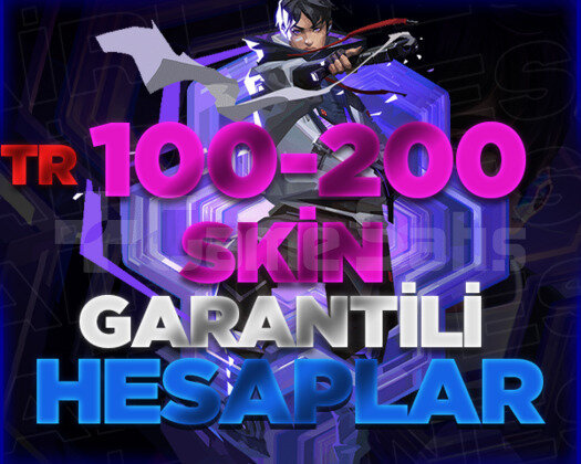 TR 100-200 SKİN GARANTİLİ +VİP HESAPLAR / BOŞ YOK