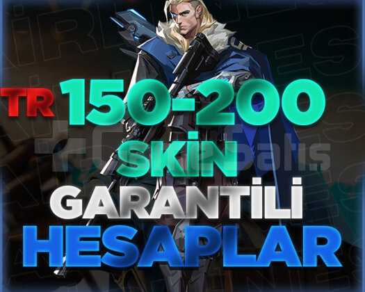 TR 150-200 SKİN GARANTİLİ +VİP HESAPLAR / BOŞ YOK
