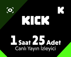 Kick 1 Saat 25 Adet Canlı Yayın İzleyici