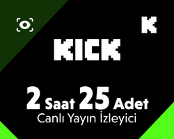 Kick 2 Saat 25 Adet Canlı Yayın İzleyici