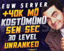 EUW  +40K KOSTÜMÜNÜ SEN SEÇ 30 LEVEL UNRANKED