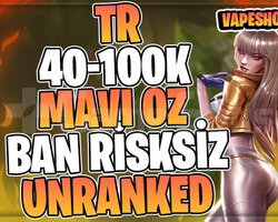 TR BAN YOK! +40K MAVİ ÖZ 30 LVL UNRANKED