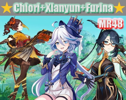 EU | MR 48 Chiori  + Furina + Xianyun
