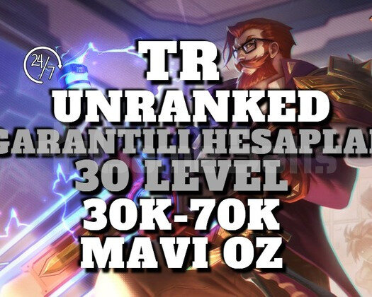 TR GARANTİLİ 35K-70K 30 LEVEL UNRANKED HESAP