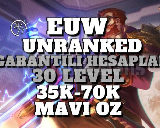 EUW GARANTİLİ 35K-70K 30 LEVEL UNRANKED HESAP