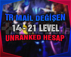 TR - UNRANKED - MAİL DEĞİŞEN - 14-21 LEVEL!