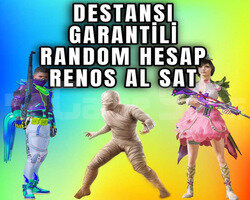 GARANTİ DESTANSILI RANDOM HESAP