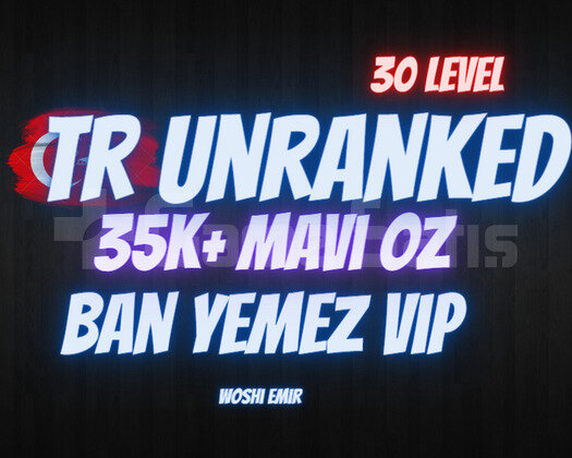 BAN YEMEZ! TR 35K-70K 30 LEVEL UNRANKED