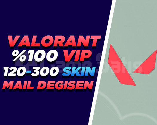 VIP | 120-300 SKİN | MAİL DEĞİŞEN | GARANTİLİ