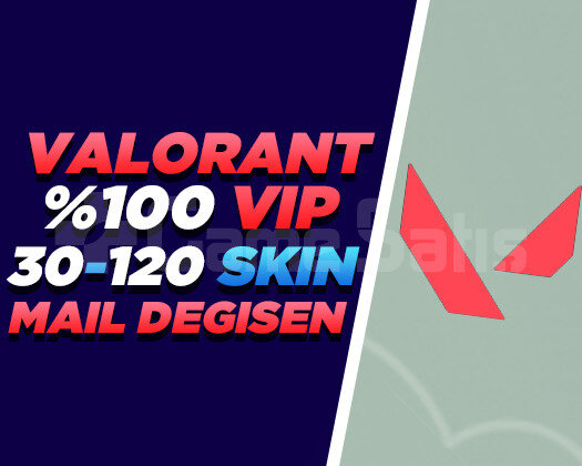 VIP | 30-120 SKİN | MAİL DEĞİŞEN | GARANTİLİ