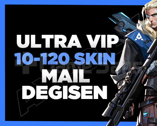 10-120 SKİN - MAİL DEĞİŞEN - ULTRA VİP - GARANTİLİ