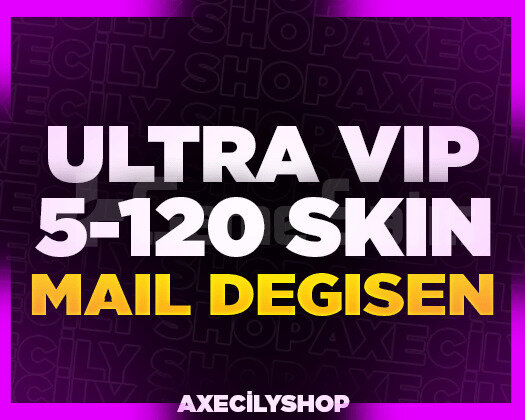 ULTRA VIP | 5-120 SKİN MAİL DEĞİŞEN + GARANTİ
