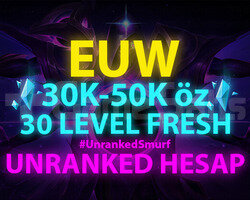 EUW 30K-50K ÖZ 30 LVL UNRANKED ANINDA TESLIM!