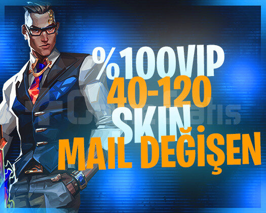 VIP | 40-120 SKİN MAİL DEĞİŞEN | GARANTİLİ