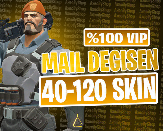 VIP | 40-120 SKİN MAİL DEĞİŞEN + GARANTİ + DESTEK