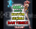 TR/EUW KOSTÜM SEÇİMLİ UNRANKED SIFIR BAN