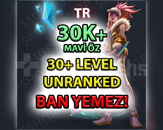 TR UNRANKED HESAP - 30K MAVİ ÖZ - BAN YOK