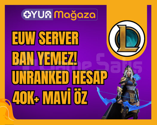 EUW BAN YEMEZ UNRANKED HESAP | 40K MÖ + GARANTİ