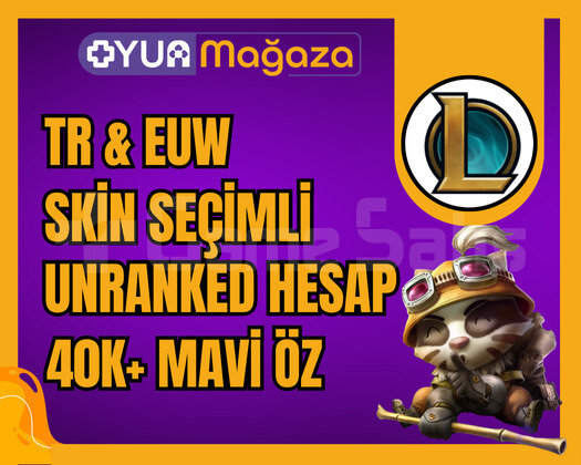 SKİN SEÇMELİ UNRANKED HESAP 40K+ M.Ö | TR & EUW