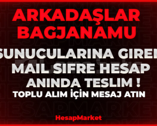 ARKADAŞLAR VE BAGJANAMUYA HESAP MAİL ŞİFRE TESLİM