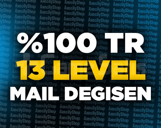 TR - 13 LEVEL - MAİL DEĞİŞEN - GARANTİLİ