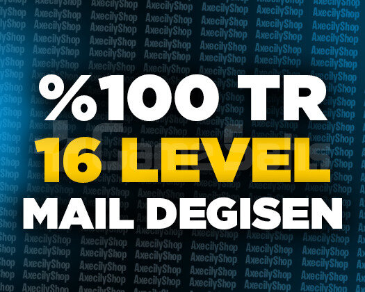 TR - 16 LEVEL - MAİL DEĞİŞEN - GARANTİLİ
