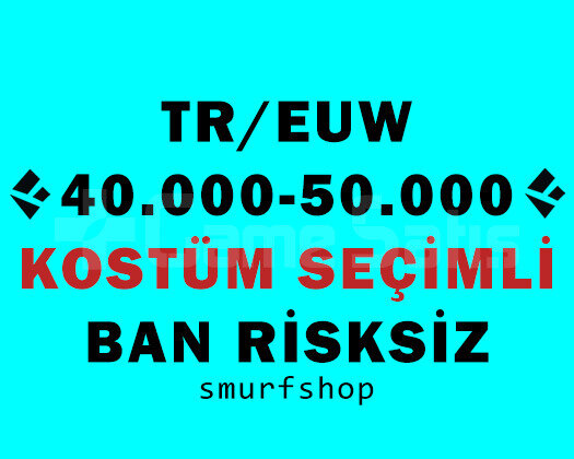 TR/EUW 40-50K ÖZ KOSTÜM SEÇİMLİ UNRANKED SIFIR BAN