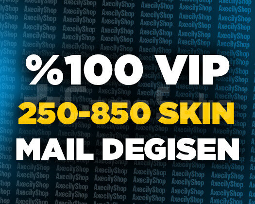 VIP | 250-850 SKIN | MAİL DEĞİŞEN RANDOM