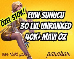 EUW 40-70K+ MAVİ ÖZ VIP BAN YEMEZ +30 LVL UNRANKED