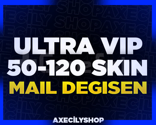 ULTRA VIP | 50-120 SKİN MAİL DEĞİŞEN + GARANTİ