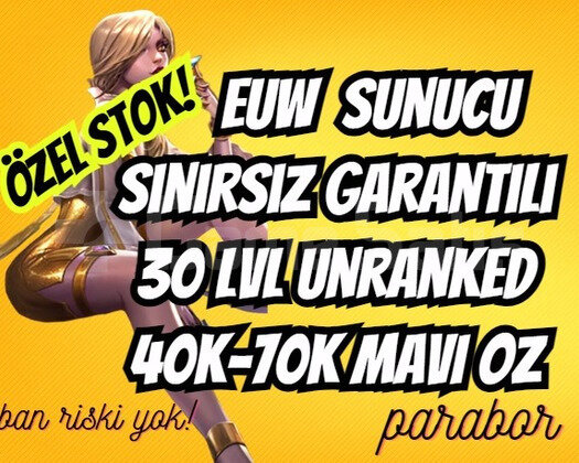 EUW UNRANKED SINIRSIZ GARANTİ 40-70K+ MAVİ ÖZ VIP