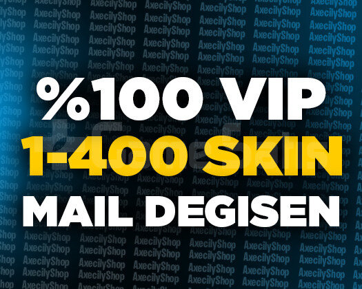 VIP | 1-400 SKIN | MAİL DEĞİŞEN RANDOM