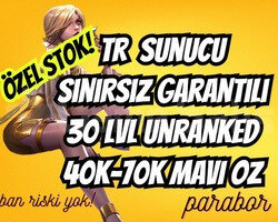 TR UNRANKED SINIRSIZ GARANTİ 40-70K+ MAVİ ÖZ VIP