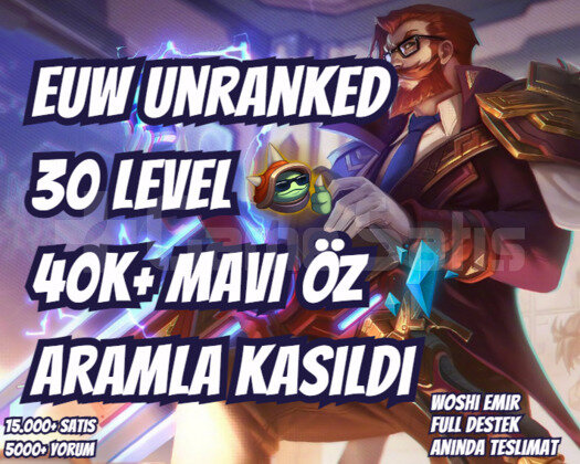 ARAMLA KASILDI! EUW 40K+ MAVİ ÖZ VIP 30LVL UNRANKD