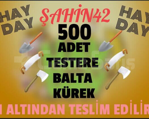 500 ADET İSTEDİĞİNİZ TESTERE - BALTA - KÜREK