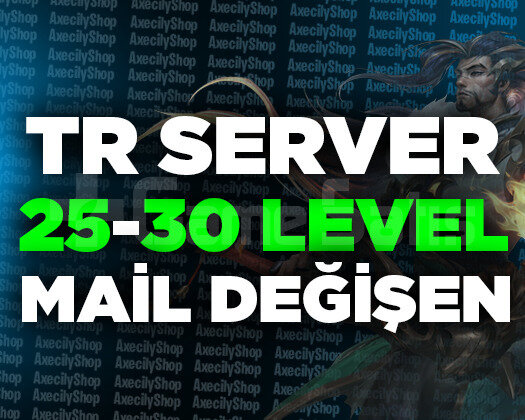 TR / 25-30 LEVEL / MAİL DEĞİŞEN / GARANTİLİ