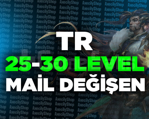 TR / 25-30 LEVEL / MAİL DEĞİŞEN / GARANTİLİ