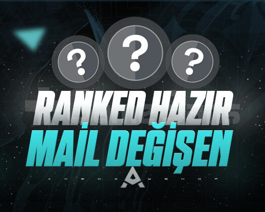 RANKED HAZIR + MAİL DEĞİŞEN! +5000 SATIŞ