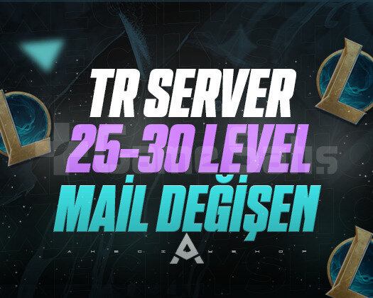 TR / 25-30 LEVEL / MAİL DEĞİŞEN / GARANTİLİ