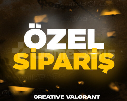 Özel Sipariş | Creative Valorant